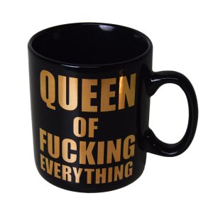 "Queen of fucking everything" XL mok